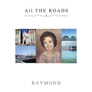All THE ROADS -- Raymond
